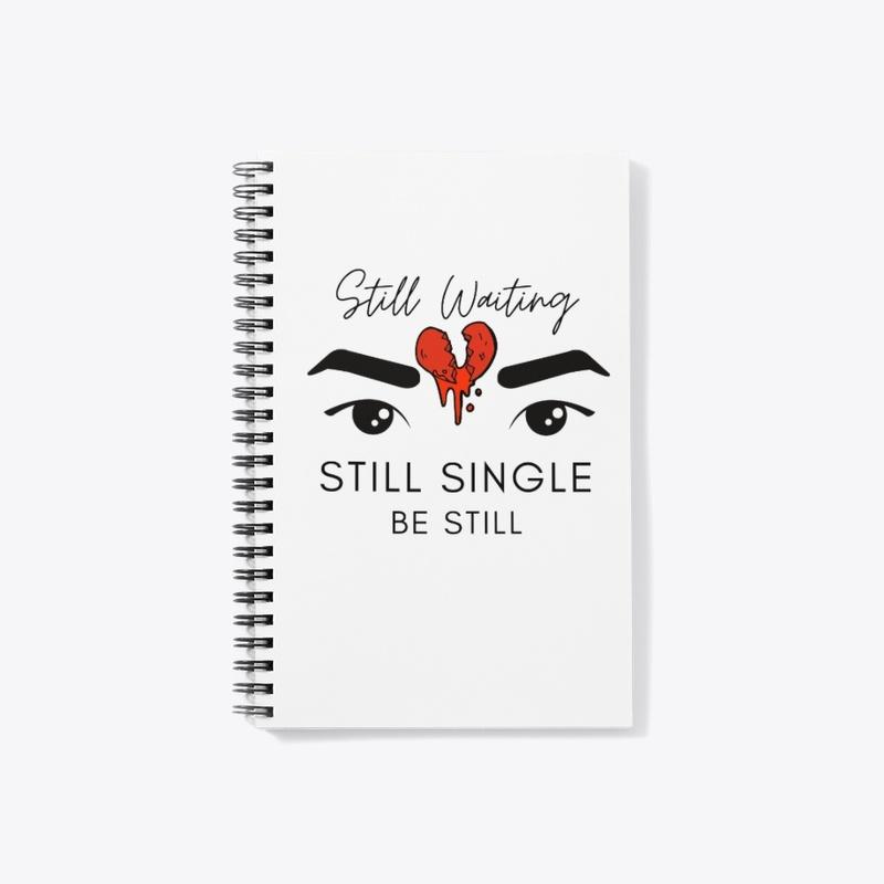 Still Waiting Still Single Be Still