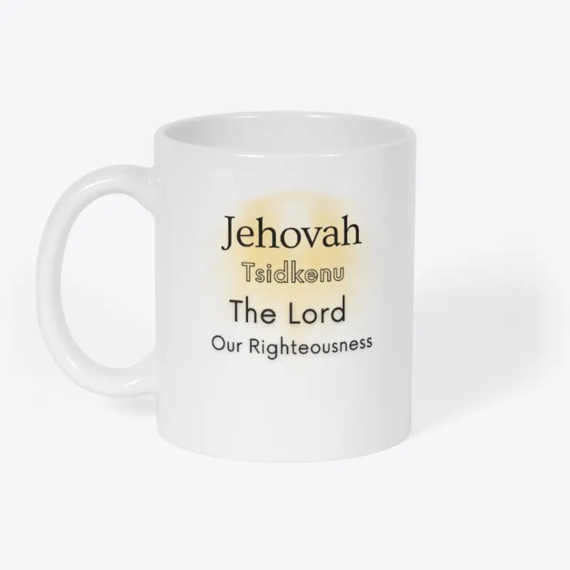 Jehovah Tsidkenu Lord Our Righteousness