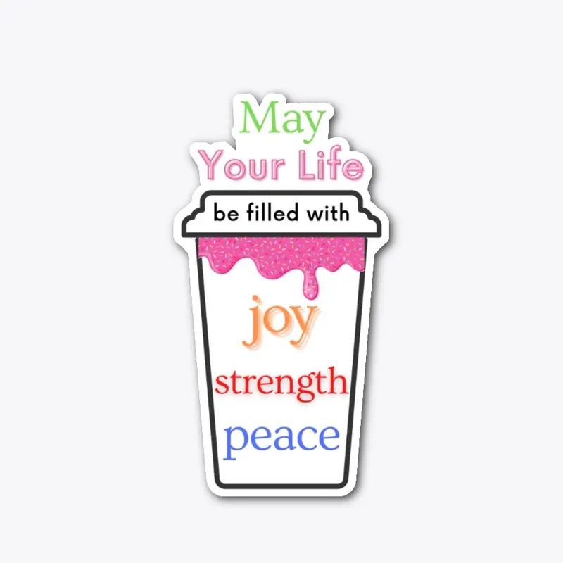 May Your Life Be Filled with Joy...