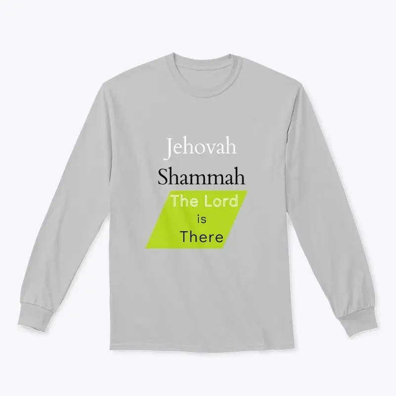 Jehovah Shammah The Lord is There