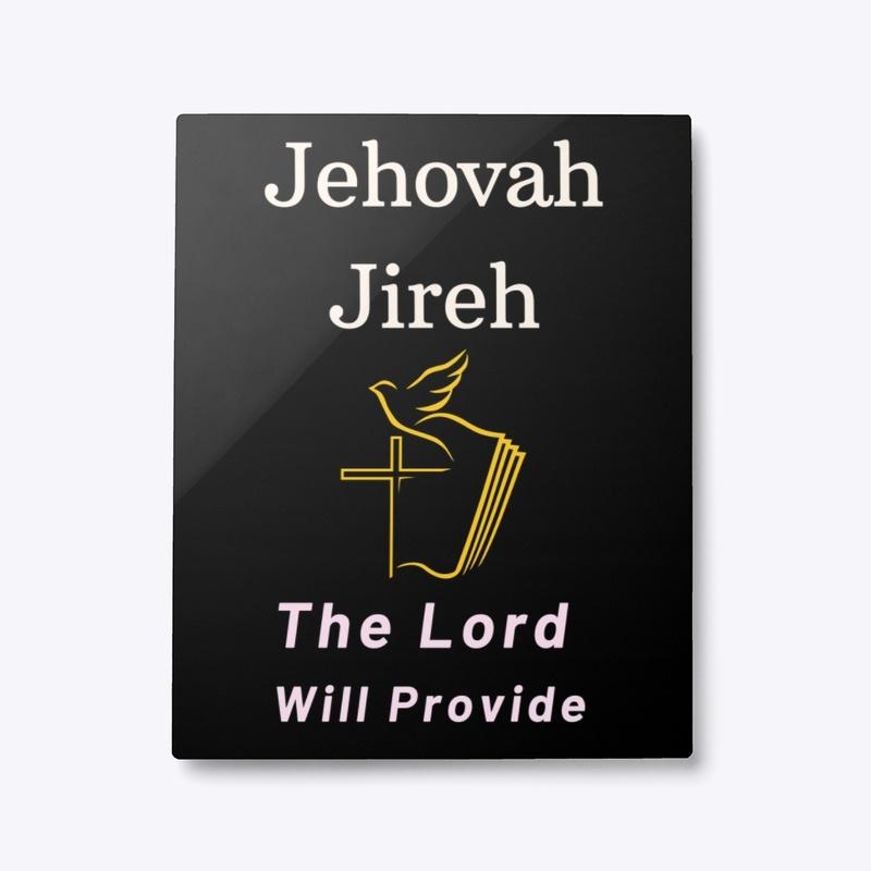 Jehovah Jireh The Lord will Provide