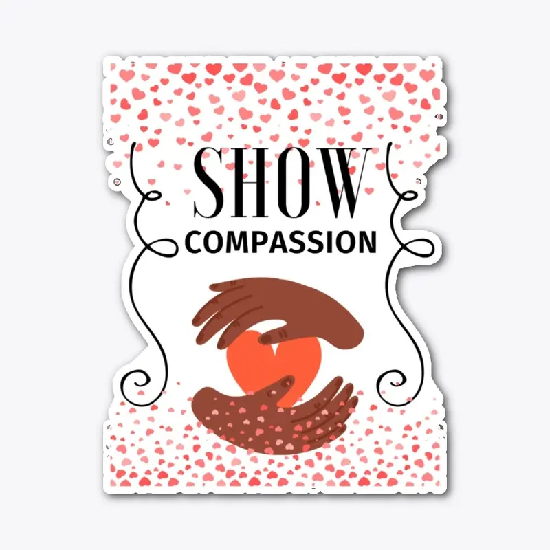 Show Compassion