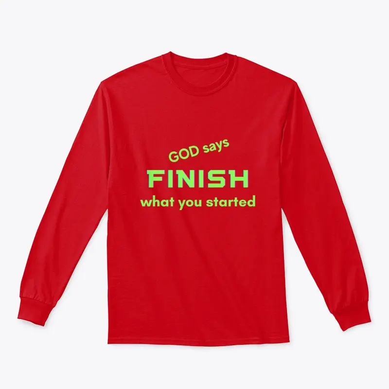 God Says Finish What You Started